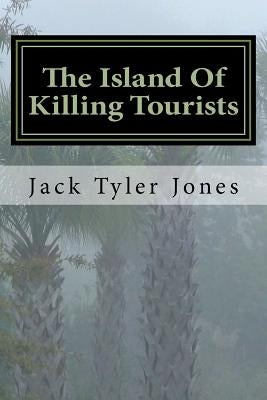 The Island Of Killing Tourists by Hawking, Richard