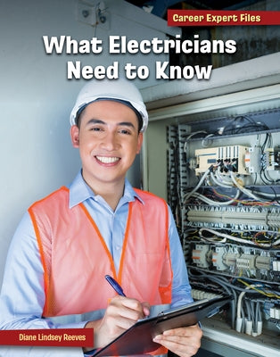 What Electricians Need to Know by Reeves, Diane Lindsey