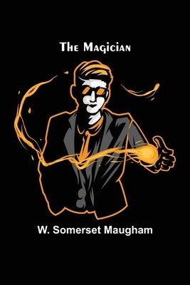 The Magician by Somerset Maugham, W.