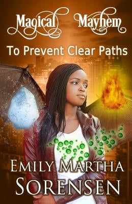 To Prevent Clear Paths by Sorensen, Emily Martha