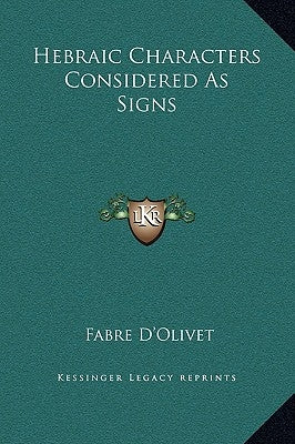 Hebraic Characters Considered as Signs by D'Olivet, Fabre