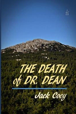 The Death of Dr. Dean: A Novella by Coey, Mr Jack