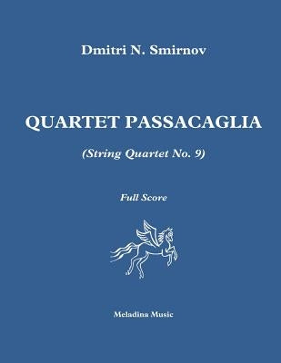 Quartet Passacaglia (String Quartet No. 9): Full Score by Smirnov, Dmitri N.