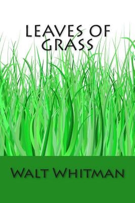 Leaves of Grass by Whitman, Walt
