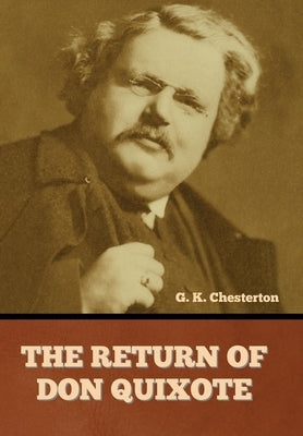 The Return of Don Quixote by Chesterton, G. K.