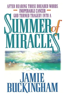 Summer of Miracles by Buckingham, Bruce