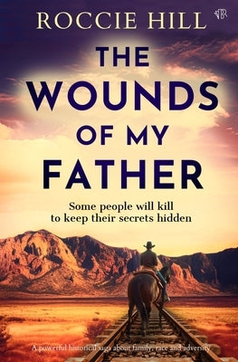 The Wounds Of My Father by Hill, Roccie