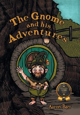 The Gnome and his Adventures by Baer, Aaron