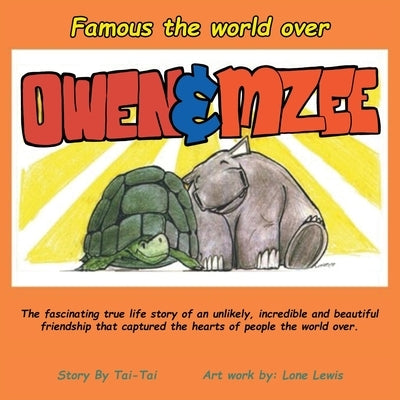 Famous the world over OWEN & MZEE by Tai-Tai