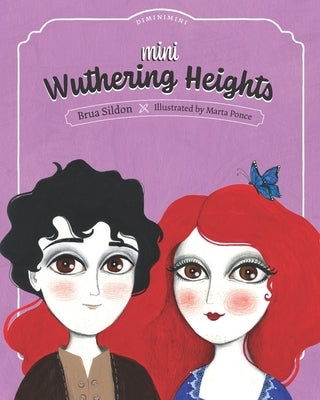 Mini Wuthering Heights: A children's book adaptation of the Emily Brontë novel by Ponce, Marta