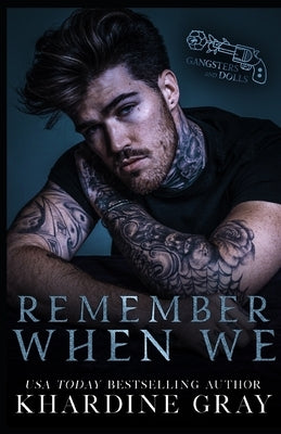 Remember When We: A Bad Boy Mafia Romance by Gray, Khardine