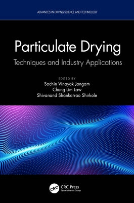 Particulate Drying: Techniques and Industry Applications by Jangam, Sachin Vinayak