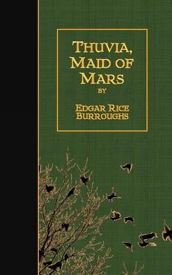 Thuvia, Maid of Mars by Burroughs, Edgar Rice