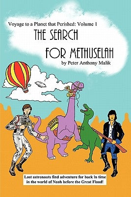 Voyage to a Planet That Perished, Vol. 1: The Search for Methuselah by Malik, Peter A.