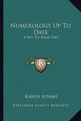 Numerology Up To Date: A Key To Your Fate by Adams, Karen