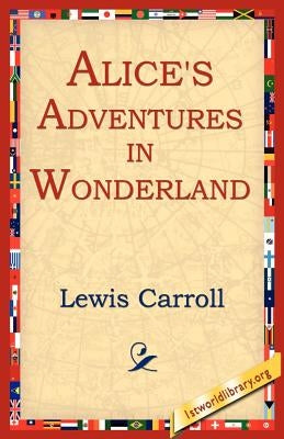 Alice's Adventures in Wonderland by Carroll, Lewis