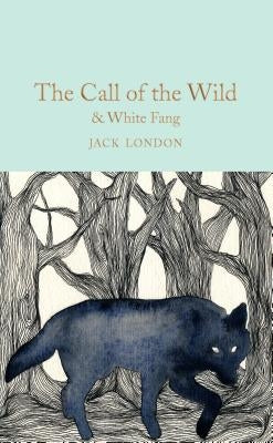 The Call of the Wild & White Fang by London, Jack