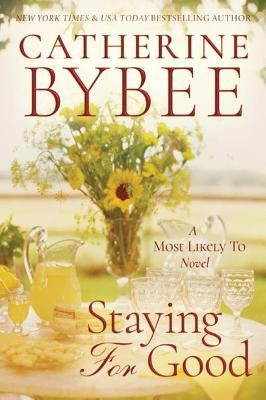 Staying for Good by Bybee, Catherine