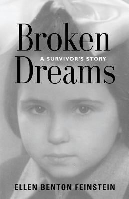 Broken Dreams: A Survivor's Story by Feinstein, Ellen Benton