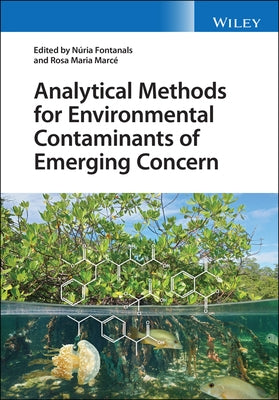 Analytical Methods for Environmental Contaminants of Emerging Concern by Fontanals, Nuria
