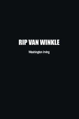 Rip Van Winkle by Irving, Washington