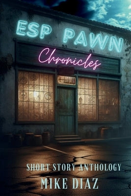 ESP Pawn Chronicles by Diaz, Mike