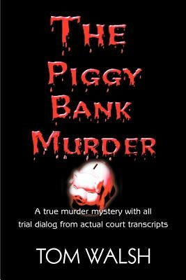 The Piggy Bank Murder by Walsh, Tom