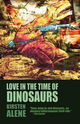Love in the Time of Dinosaurs by Alene, Kirsten