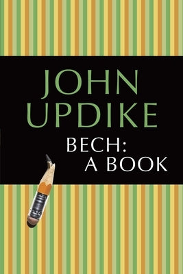 Bech: A Book by Updike, John