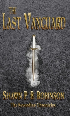 The Last Vanguard by Robinson, Shawn P. B.