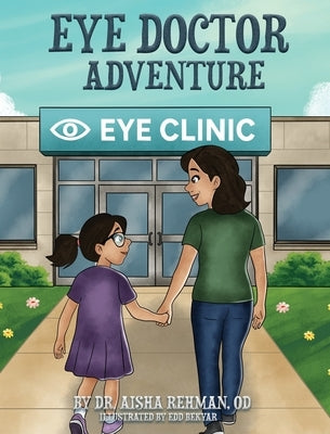Eye Doctor Adventure by Rehman, Aisha