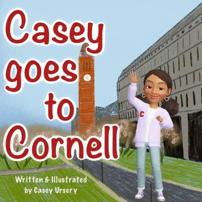 Casey Goes to Cornell by Ursery, Casey