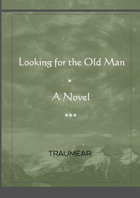 Looking for the Old Man by Traumear