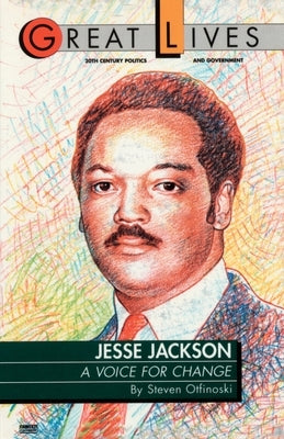 Jesse Jackson: A Voice for Change by Otfinoski, Steve