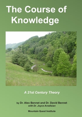 The Course of Knowledge: A 21st Century Theory by Bennet, David