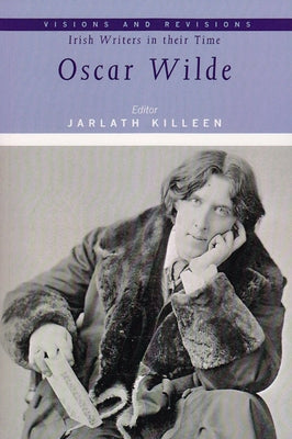 Oscar Wilde: Volume 7 by Killeen, Jarlath