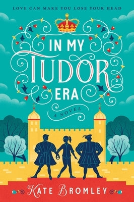 In My Tudor Era by Bromley, Kate