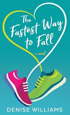 The Fastest Way to Fall by Williams, Denise