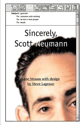 Sincerely, Scott Neumann by Strauss, Lane