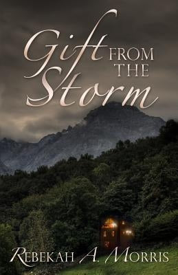 Gift from the Storm by Morris, Rebekah A.