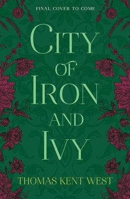 City of Iron and Ivy by Kent West, Thomas