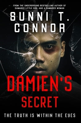 Damien's Secret: The Truth Is Within the Eyes by Connor, Sunni T.