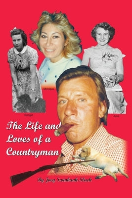The Life and Loves of a Countryman by Swinbank-Slack, Joey
