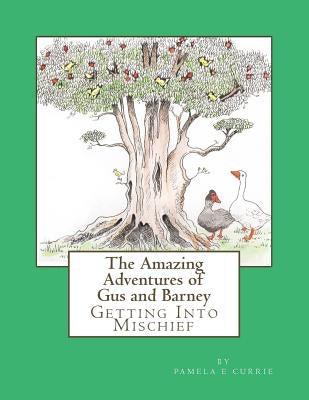 The Amazing Adventures of Gus and Barney: Getting Into Mischief by Odle, Fiona
