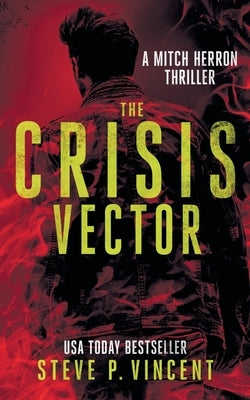 The Crisis Vector: Mitch Herron 7 by Vincent, Steve P.