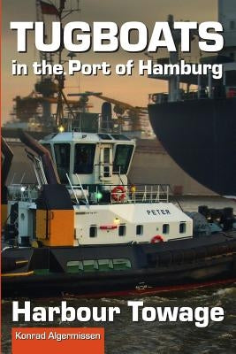 Tugboats in the Port of Hamburg: Harbour Towage by Havemann, Christine