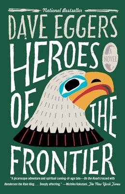 Heroes of the Frontier by Eggers, Dave