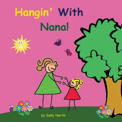 Hangin' With Nana! by North, Sally Helmick
