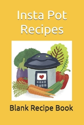 Insta Pot Recipes by Thofson, Heather