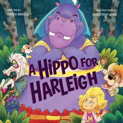 A Hippo for Harleigh by Ward, Anastasia